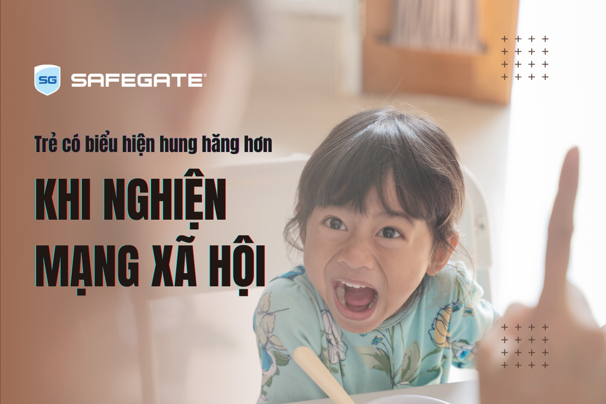Trẻ có biểu hiện hung hăng hơn khi nghiện mạng xã hội